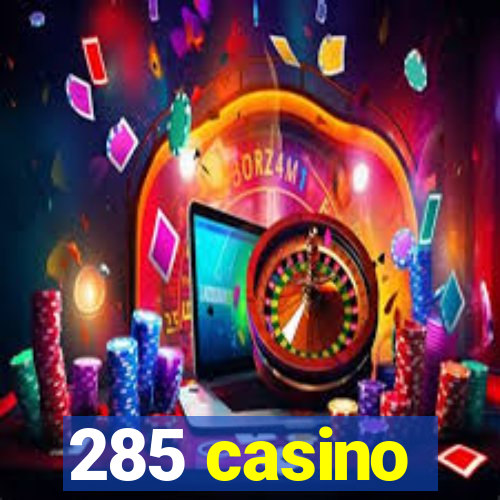 285 casino